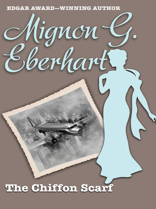 Title details for The Chiffon Scarf by Mignon G. Eberhart - Available
